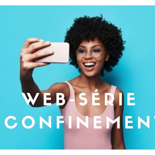 web-SÉRIE CONFINEMENT